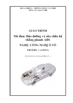 Giáo trình Bảo dưỡng và sửa chữa hệ thống phanh ABS (Trình độ Cao đẳng)