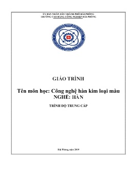 Giáo trình Công nghệ hàn kim loại màu (Trình độ Trung cấp)