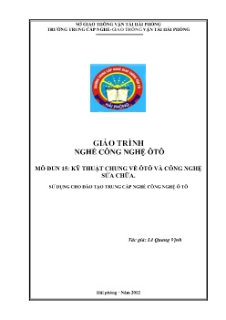 Giáo trình Kỹ thuật chung về ôtô và công nghệ sửa chữa (Sử dụng cho đào tạo trung cấp nghề công nghệ ô tô)