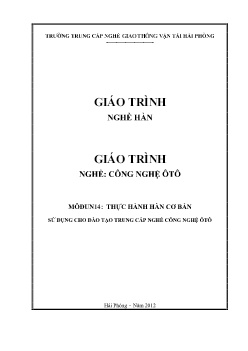 Giáo trình Thực hành hàn cơ bản (Sử dụng cho đào tạo trung cấp nghề công nghệ ô tô)